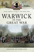 Cover: Warwick in the Great War - Pen & Sword Military