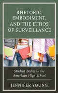 Cover: Rhetoric, Embodiment, and the Ethos of Surveillance - Lexington Books