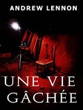 Cover: Une vie g&acirc;ch&eacute;e - Babelcube Inc
