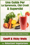 Cover: Una Guida Per La Spremuta, Cibi Crudi & Supercibi - Avere Una Dieta Sana & Perdita Di Peso - Geezer Guides