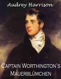 Cover: Captain Worthingtons Mauerblumchen - Audrey Harrison