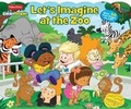 Cover: Fisher Price Little People: Let's Imagine at the Zoo - Parragon Book Service Ltd