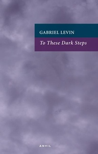 Enlarge image Cover: To These Dark Steps - Anvil Press Poetry