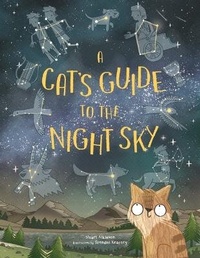 Enlarge image Cover: A Cat's Guide to the Night Sky - Laurence King Publishing