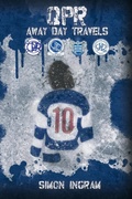 Cover: QPR Away Day Travels - Austin Macauley Publishers