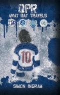 Cover: QPR Away Day Travels - Austin Macauley Publishers