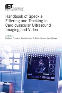Abbildung von: Handbook of Speckle Filtering and Tracking in Cardiovascular Ultrasound Imaging and Video - Institution of Engineering and Technology