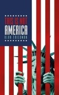 Cover: This is Not America - Biteback Publishing