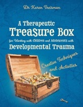 Cover: A Therapeutic Treasure Box for Working with Children and Adolescents with Developmental Trauma - Jessica Kingsley Publishers