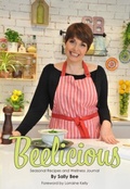 Cover: Beelicious: Seasonal Recipes and Wellness Journal 2017 - A Way With Media