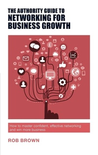 Enlarge image Cover: The Authority Guide to Networking for Business Growth - Authority Guides