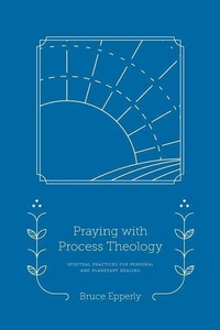 Enlarge image Cover: Praying with Process Theology - Process Century Press