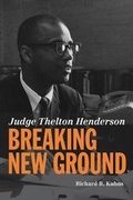 Cover: Judge Thelton Henderson, Breaking New Ground - Twelve Tables Press