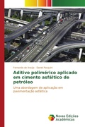 Cover: Aditivo polim&eacute;rico aplicado em cimento asf&aacute;ltico de petr&oacute;leo - Novas Edi&ccedil;&otilde;es Acad&ecirc;micas