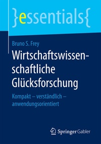 Bild vergrößern Bild: Wirtschaftswissenschaftliche Glücksforschung - Springer Gabler