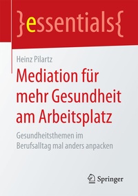 Abbildung von: Mediation für mehr Gesundheit am Arbeitsplatz - Springer
