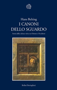 Abbildung von: I canoni dello sguardo. Storia della cultura visiva tra Oriente e Occidente - Nuova cultura;Bollati Boringhieri