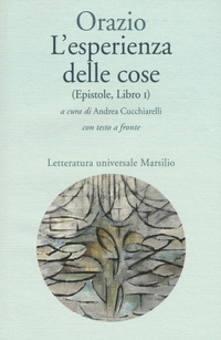 Abbildung von: L' esperienza delle cose (Epistole, Libro I). Testo latino a fronte - Letteratura universale;Marsilio