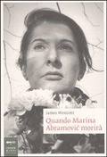 Cover: Quando Marina Abramovic morir&agrave; - Biografie;Johan & Levi