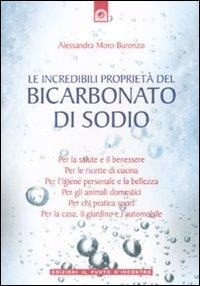 Abbildung von: Le incredibili proprietà del bicarbonato di sodio - Salute e benessere;Edizioni Il Punto d'Incontro