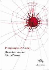 Abbildung von: Cammina, stronzo. Sbirri a Palermo - Il Palindromo