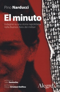 Abbildung von: El minuto. Indagine su una storia napoletana nella Buenos Aires dei militari - Tracce;Edizioni Alegre