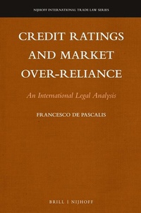 Abbildung von: Credit Ratings and Market Over-reliance - Martinus Nijhoff