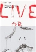 Cover: Live or Die: Philippe Vandenberg and Bruce Nauman - Cannibal/Hannibal Publishers