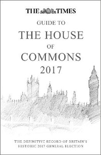Enlarge image Cover: The Times Guide to the House of Commons 2017 - Times Books