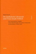 Cover: Die musikalische Lehranstalt unter Franz Joseph Fr&ouml;hlich - Echter