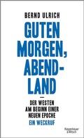 Cover: Guten Morgen, Abendland - Der Westen am Beginn einer neuen Epoche - Kiepenheuer & Witsch
