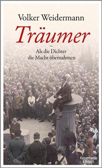 Abbildung von: Träumer - Als die Dichter die Macht übernahmen - Kiepenheuer & Witsch