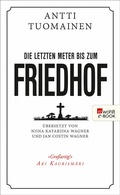 Cover: Die letzten Meter bis zum Friedhof - Rowohlt