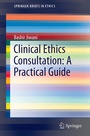 Cover: Clinical Ethics Consultation: A Practical Guide - Springer