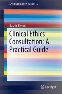 Enlarge image Cover: Clinical Ethics Consultation: A Practical Guide - Springer