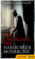 Cover: Der Untergang der Habsburgermonarchie - Haymon Verlag