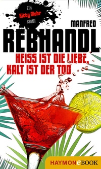 Abbildung von: Heiß ist die Liebe, kalt ist der Tod - Haymon Verlag