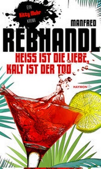 Abbildung von: Heiß ist die Liebe, kalt ist der Tod - Haymon Verlag