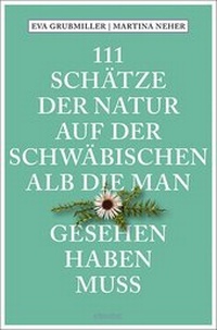 Abbildung von: 111 Schätze der Natur auf der Schwäbischen Alb, die man gesehen haben muss - Emons Verlag