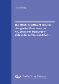 Bild vergrößern Bild: The effects of different mineral nitrogen fertilizer forms on N2O emissions from arable soils under aerobic conditions - Cuvillier Verlag
