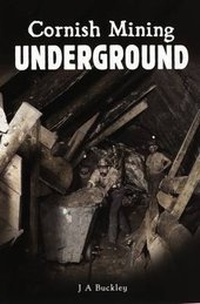 Abbildung von: Cornish Mining Underground - Tor Mark Press