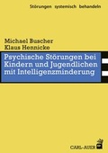 Cover: Psychische St&ouml;rungen bei Kindern und Jugendlichen mit Intelligenzminderung - Carl-Auer Verlag