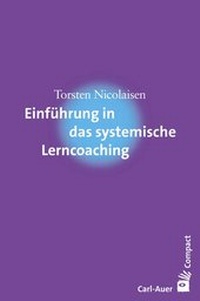 Abbildung von: Einführung in das systemische Lerncoaching - Carl-Auer Verlag