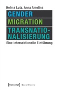 Cover: Gender, Migration, Transnationalisierung - transcript