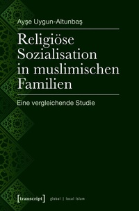 Abbildung von: Religiöse Sozialisation in muslimischen Familien - transcript