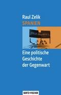Cover: Spanien - Eine politische Geschichte der Gegenwart - Bertz und Fischer