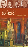 Cover: Literarischer Reisef&uuml;hrer Danzig - Deutsches Kulturforum &ouml;stliches Europa