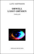 Cover: Orwell l&auml;sst gr&uuml;ssen - Verlag 28 Eichen