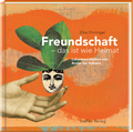Cover: Freundschaft, das ist wie Heimat - Steffen Verlag