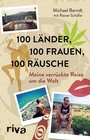 Cover: 100 Länder, 100 Frauen, 100 Räusche - Riva
